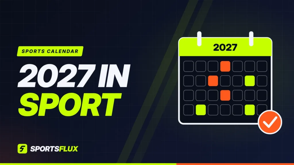 Sports Calendar 2027: Every Major Event, Month by Month